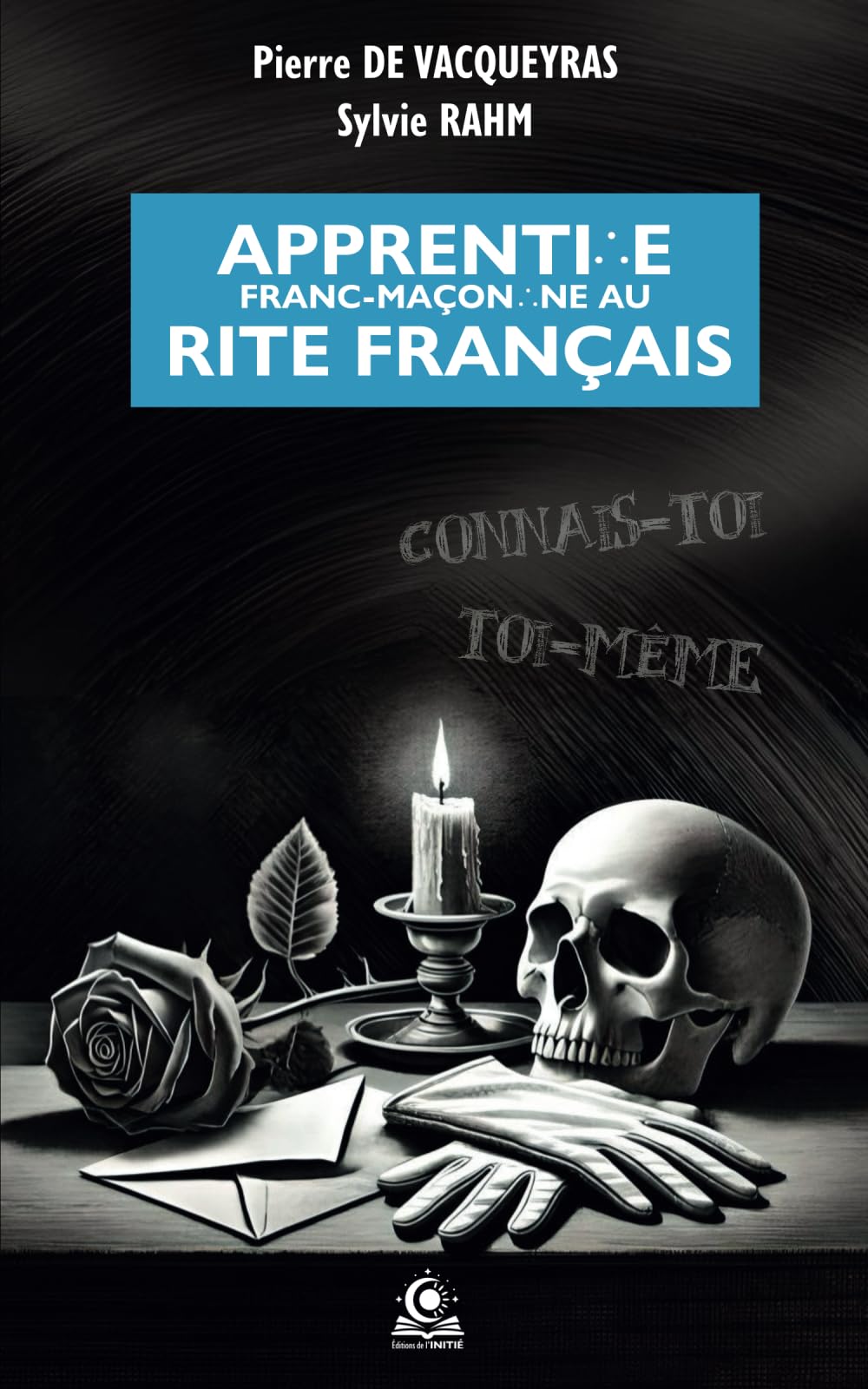 Apprenti.e franc-maçon.ne au Rite Français: Guide & Memento du grade d'Apprenti : décryptage du rituel & conseils pratiques book