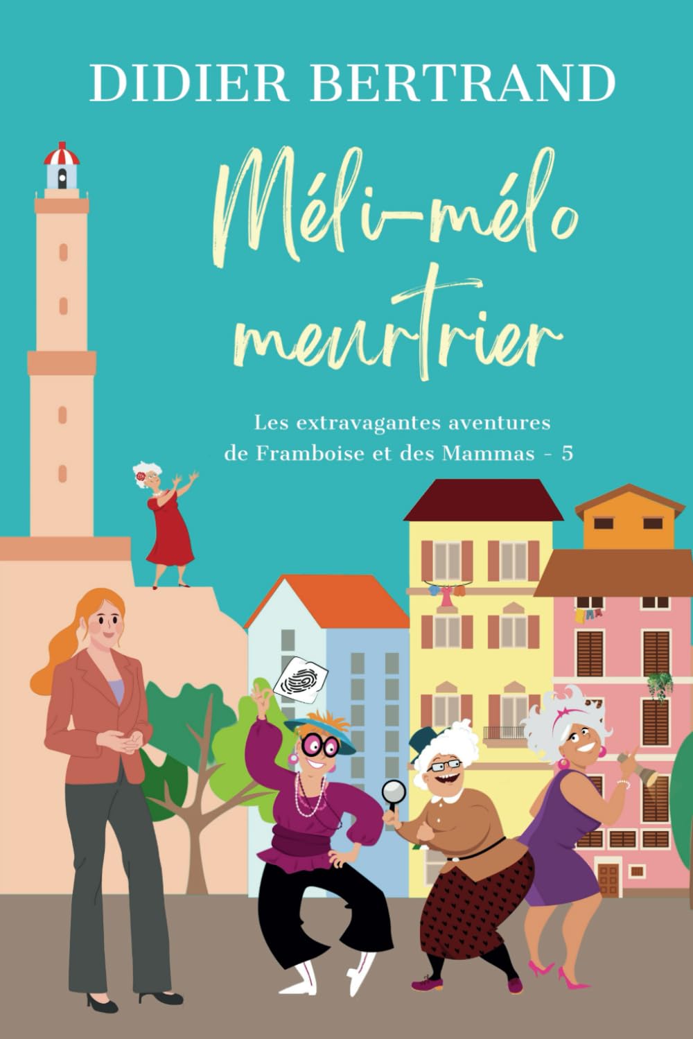 Méli-mélo meurtrier: un cosy mystery au parfum d'Italie et de tiramisu: Les extravagantes aventures de Framboise et les Mammas Cosy Mystery & Humour