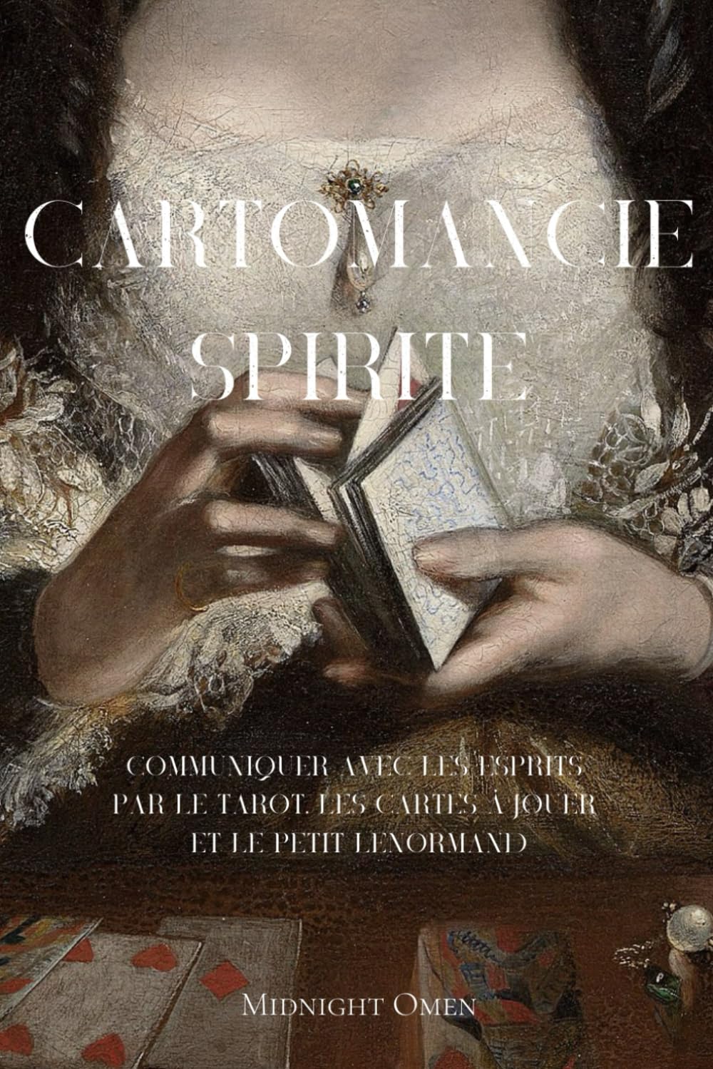 Cartomancie Spirite: Communiquer avec les esprits par le tarot, les cartes à jouer et le petit Lenormand Religion & Esotericism