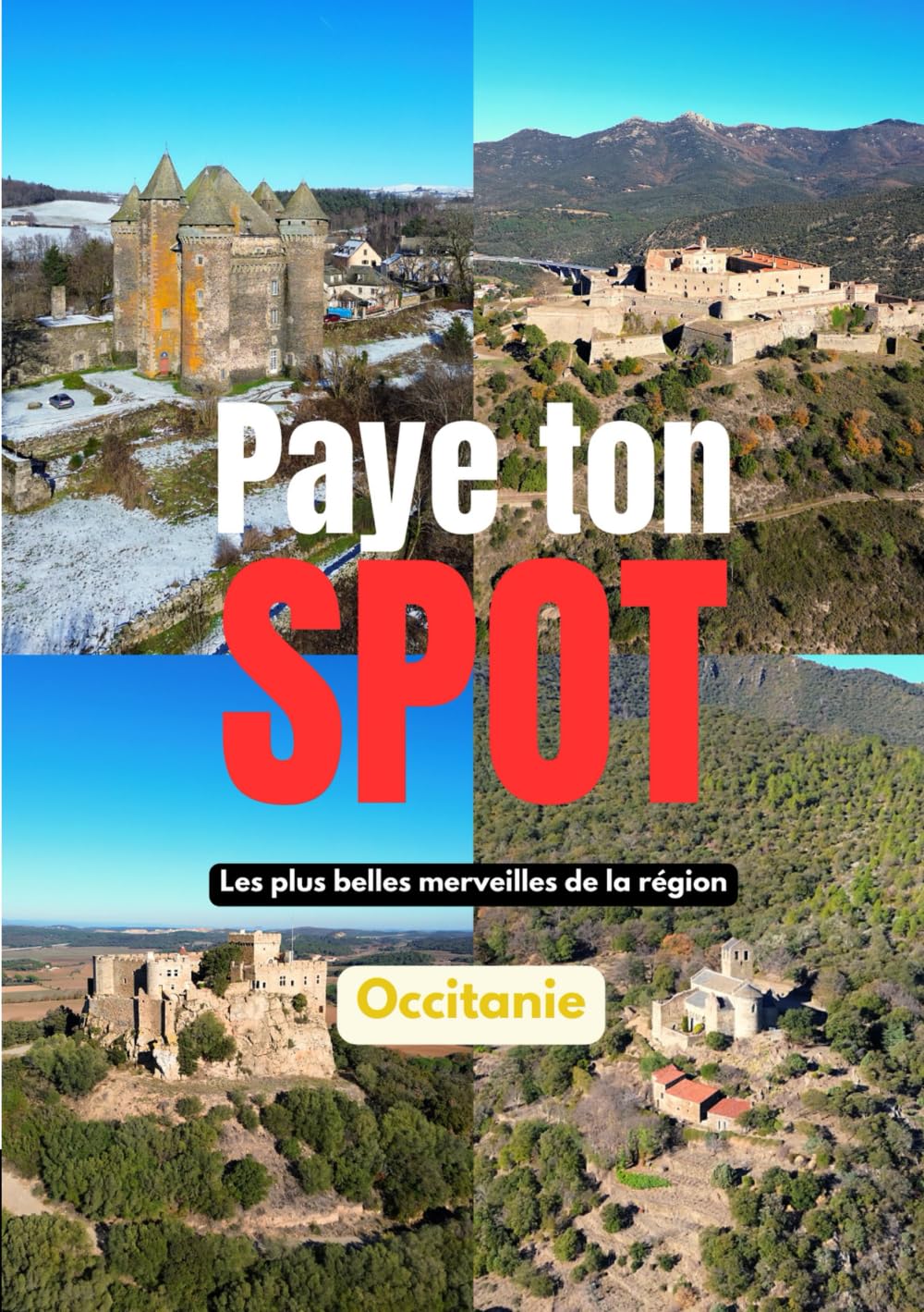 Paye ton spot : les plus belles merveilles de la région Occitanie book