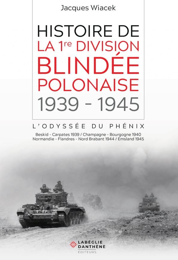 Histoire de la 1re division blindée polonaise 1939-1945: l'odyssée du phénix book