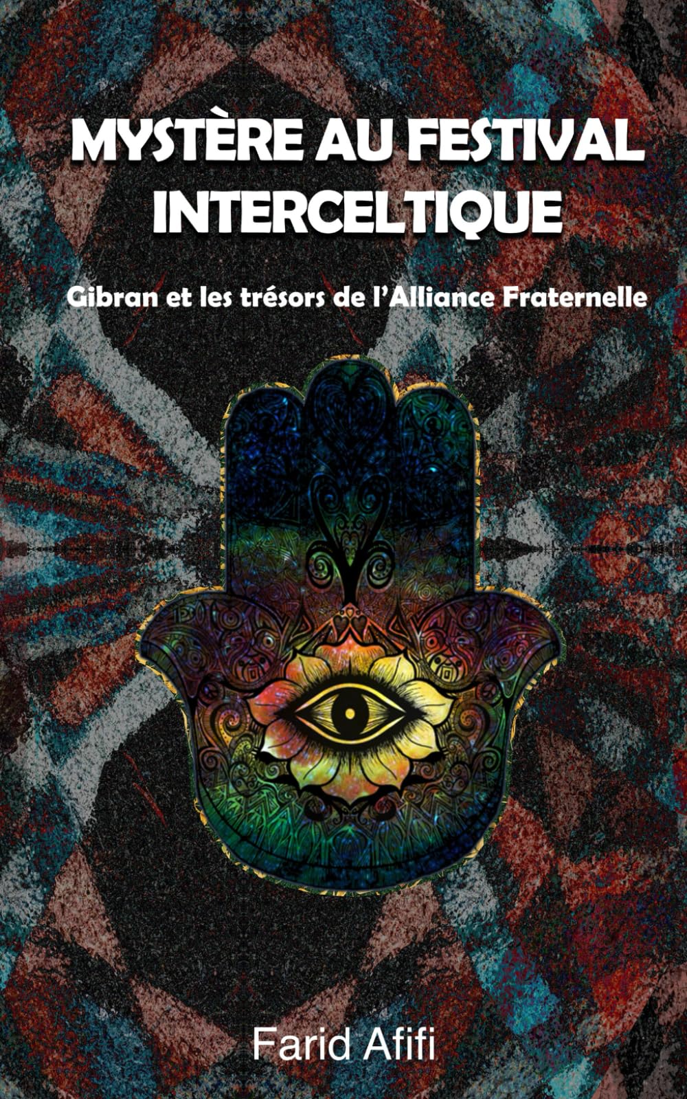 Mystère au Festival Interceltique: Gibran et les trésors de l'Alliance Fraternelle Books