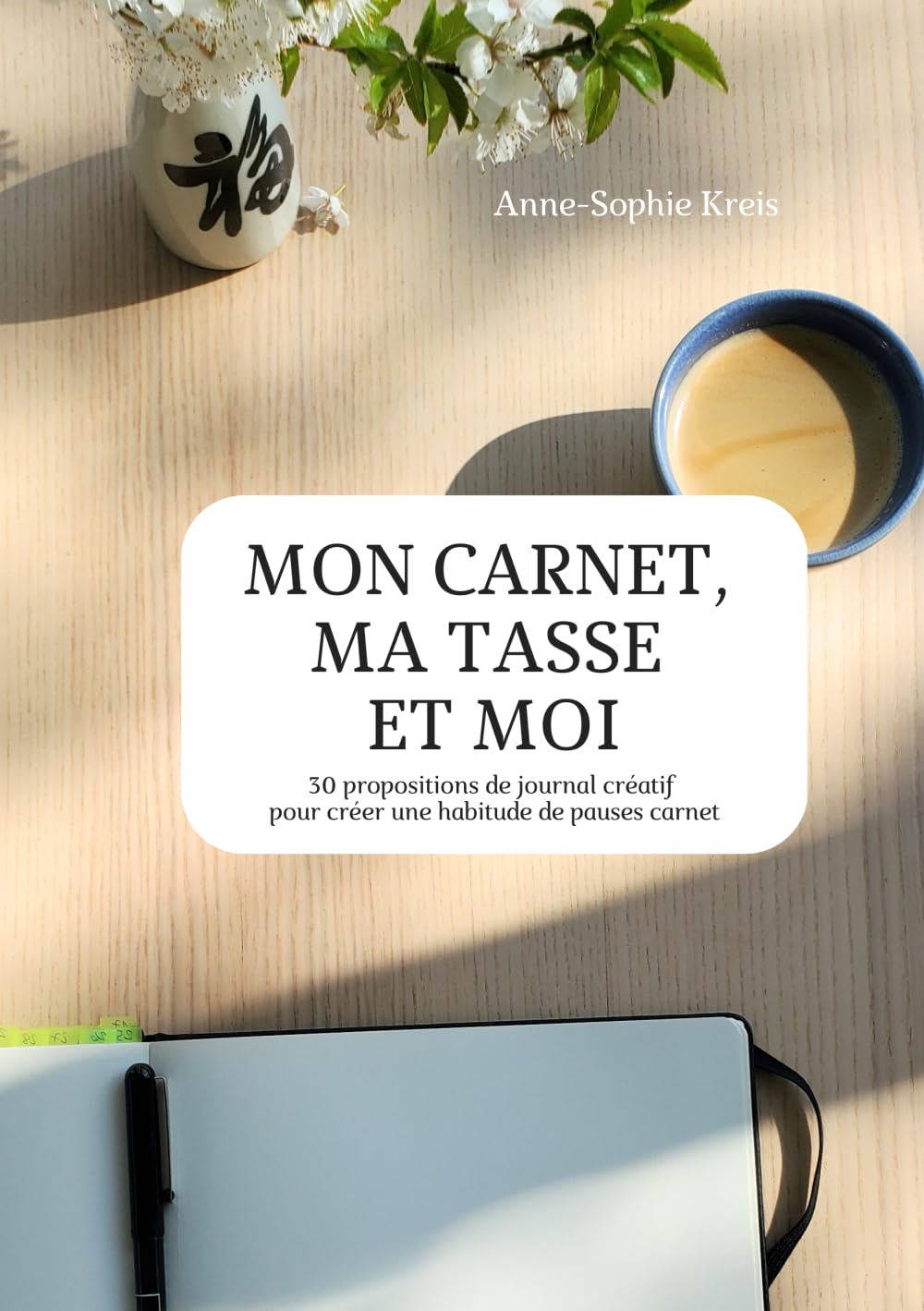 Mon carnet, ma tasse et moi: 30 propositions de journal créatif pour créer une habitude de pauses carnet Film, Art & Culture
