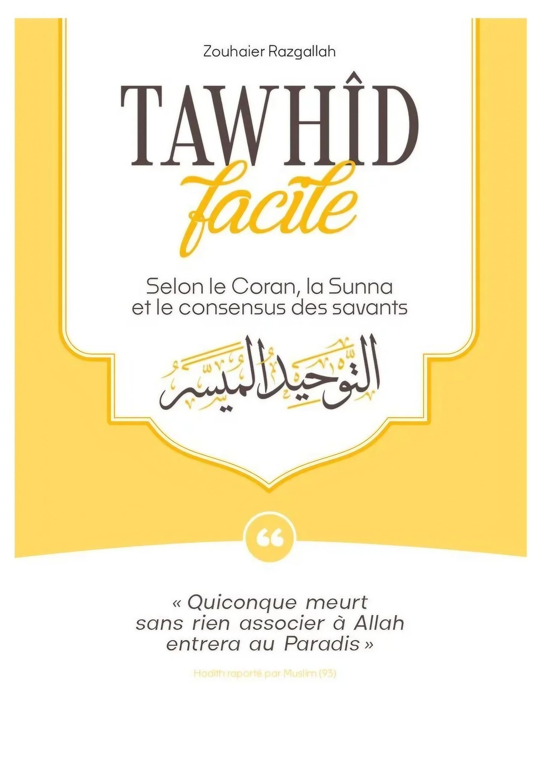 Tawhid Facile – Zouhaier Razgallah | Comprendre la Croyance Islamique Authentique | Guide Simplifié du Monothéisme, de la Foi et de l’Aqida pour Tous book