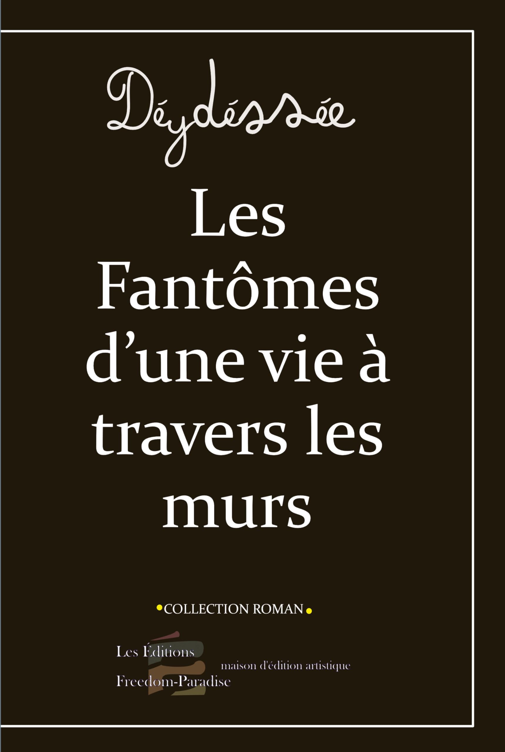 Les Fantômes d'une vie à travers les murs Contemporary literature