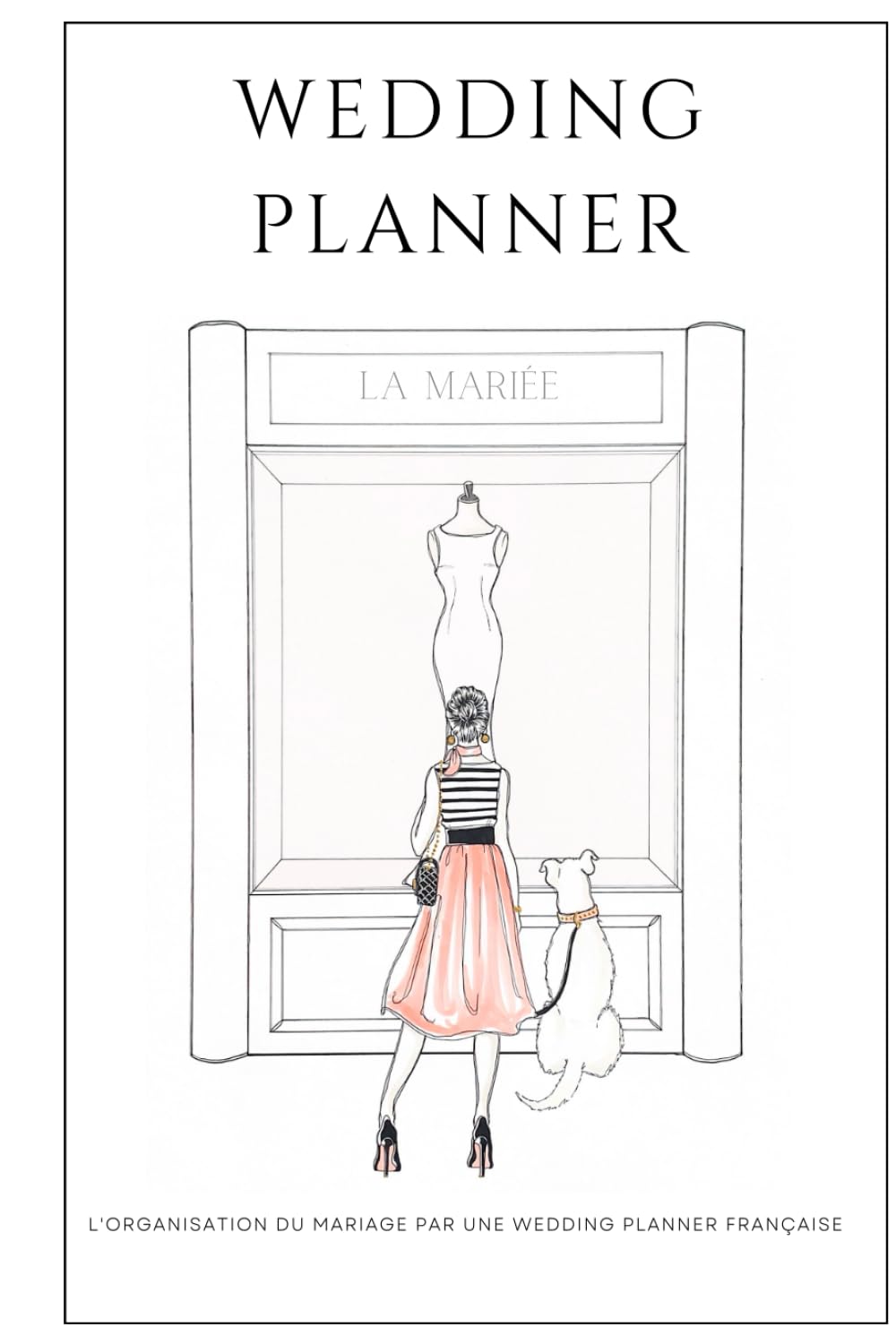 Mon wedding Planner - Fait par une organisatrice de mariage française: Organisez pas à pas le mariage de vos rêves - Version prestige relié book