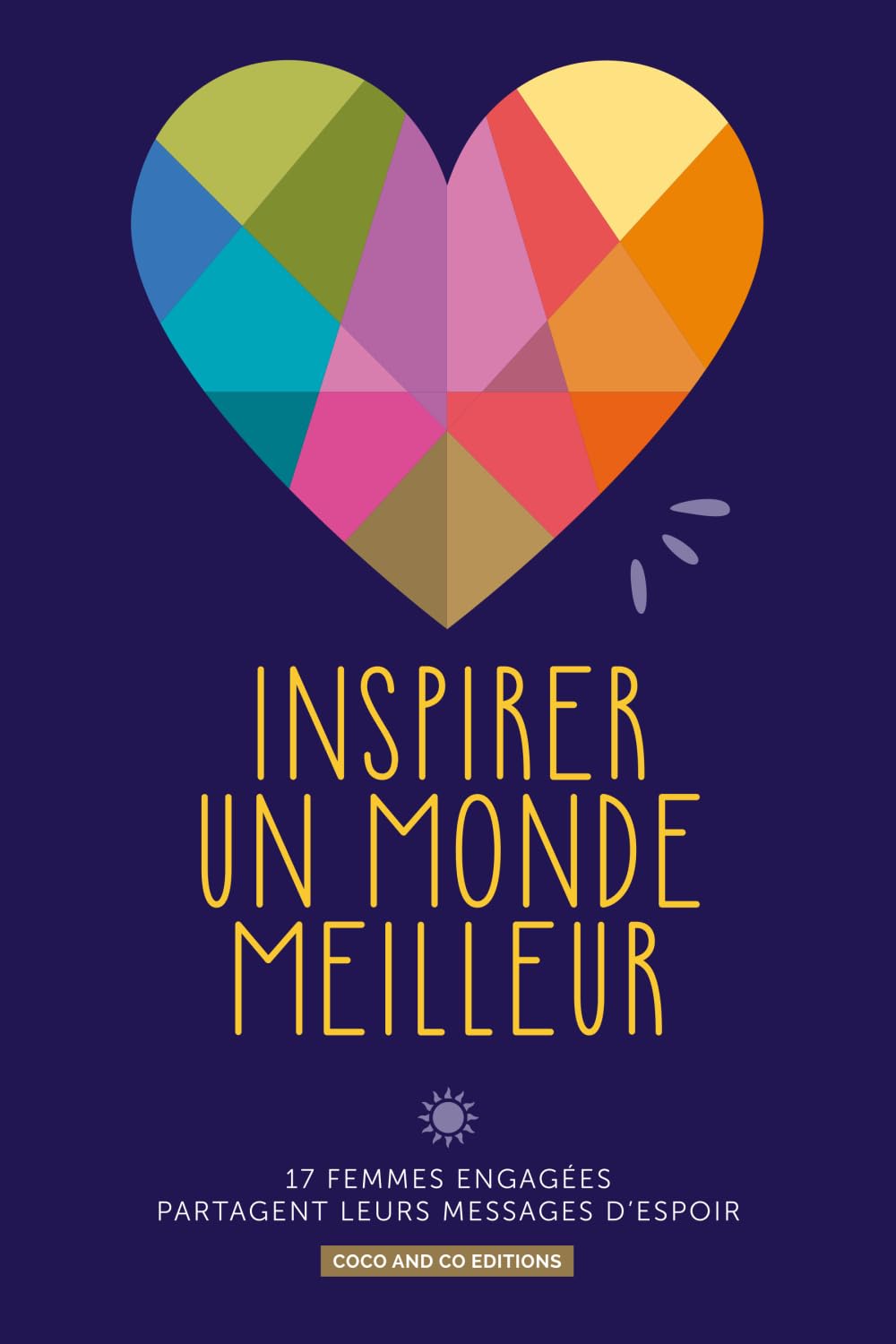 INSPIRER UN MONDE MEILLEUR: 17 femmes engagées partagent leurs messages d’espoir book