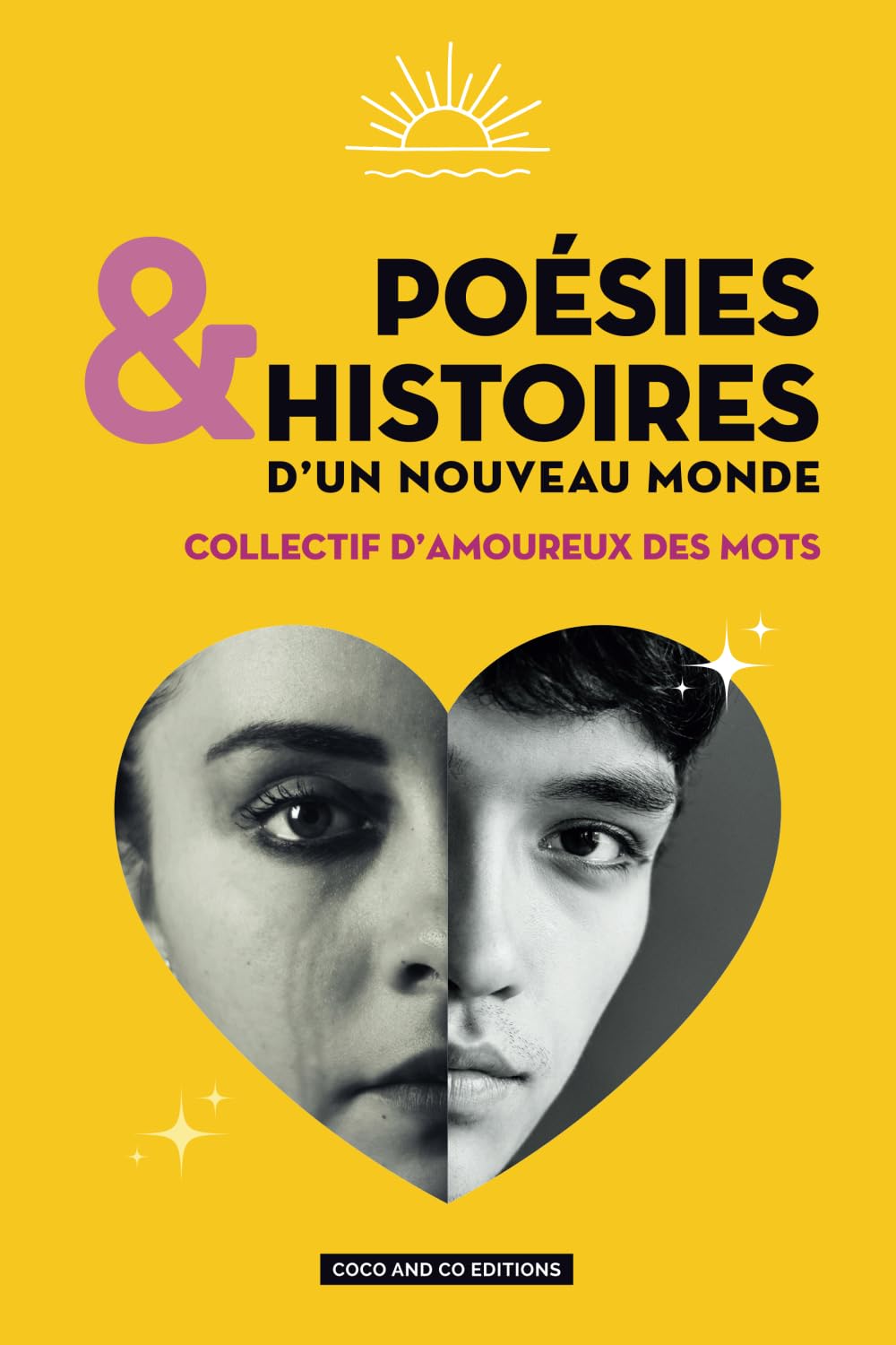 POÉSIES & HISTOIRES D’UN NOUVEAU MONDE: Collectif d’amoureux des mots book