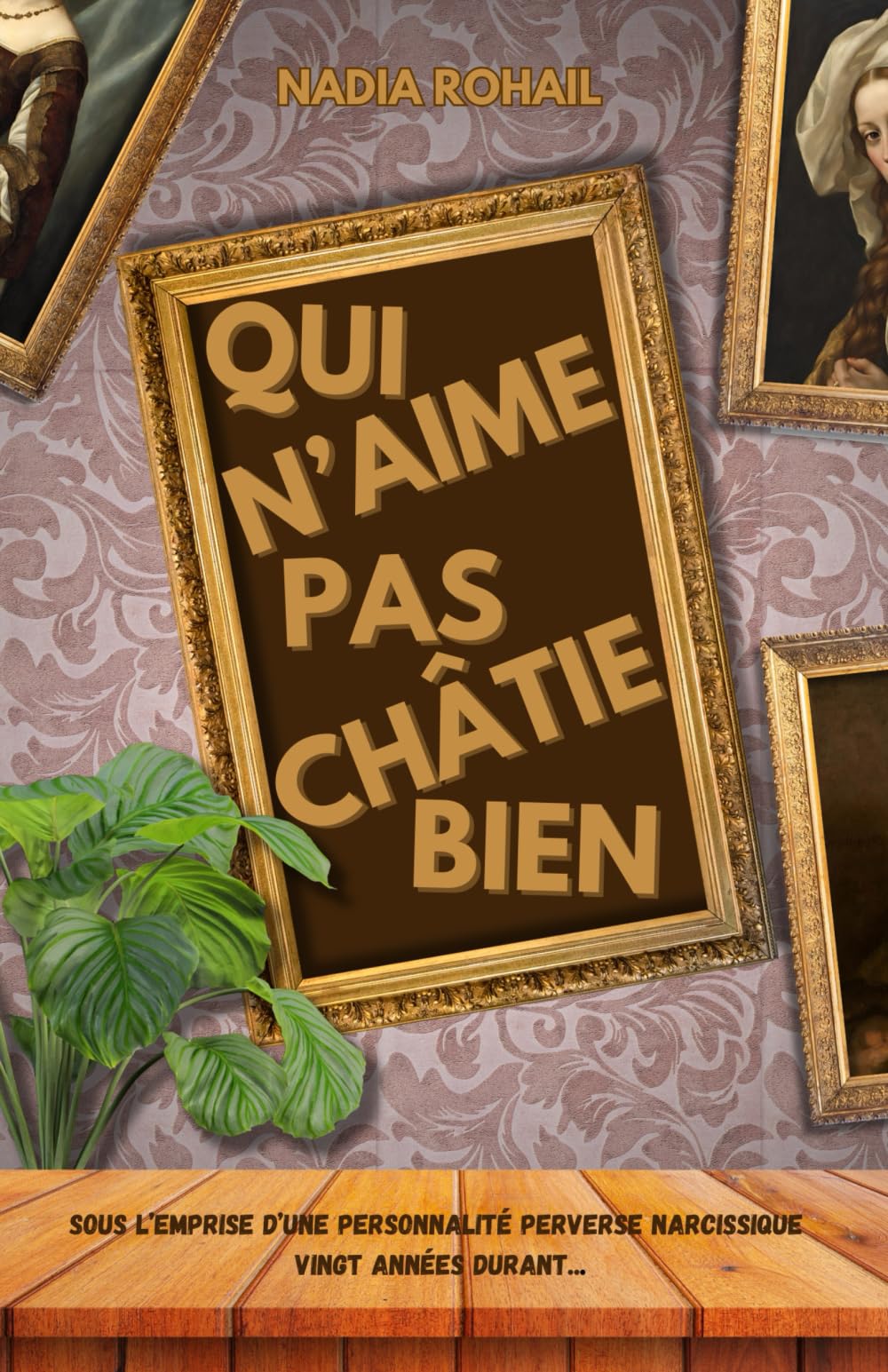 QUI N'AIME PAS CHÂTIE BIEN: Sous l'emprise d'une personnalité perverse narcissique. Vingt années durant... book