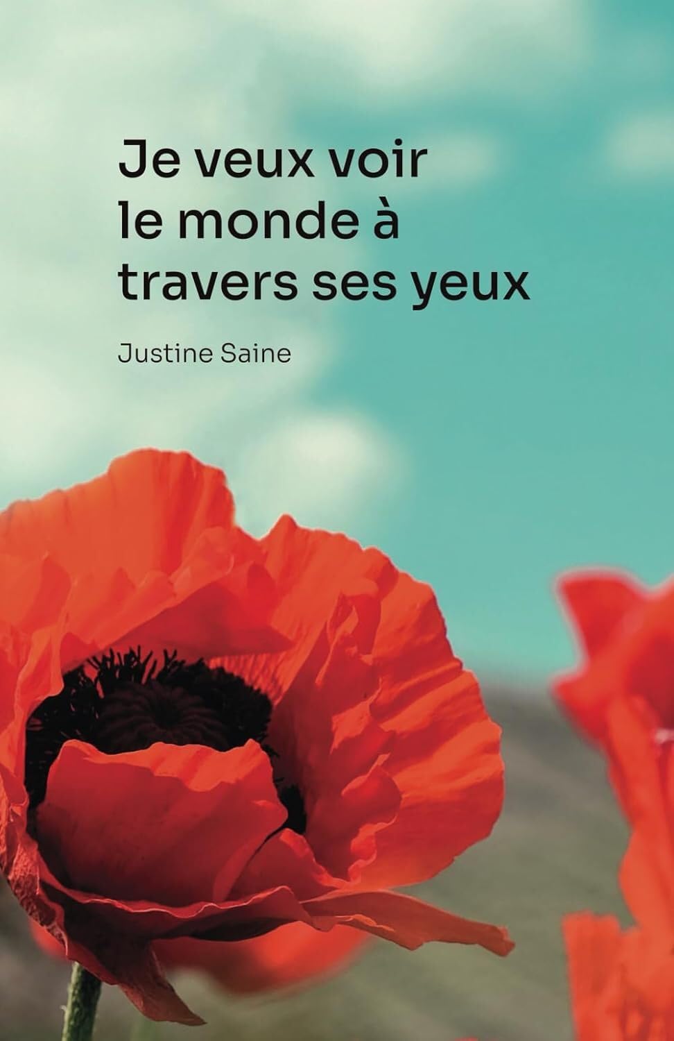 Je veux voir le monde à travers ses yeux: un roman plein de valeurs et d'espoir en la vie Medicine