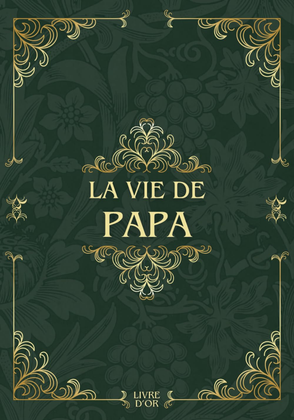 La vie de papa: Sa Vie, Son Histoire et Ses Souvenirs - Livre souvenir à remplir pour laisser un héritage à sa famille - Livre d'or - Cadeau Original à Offrir book