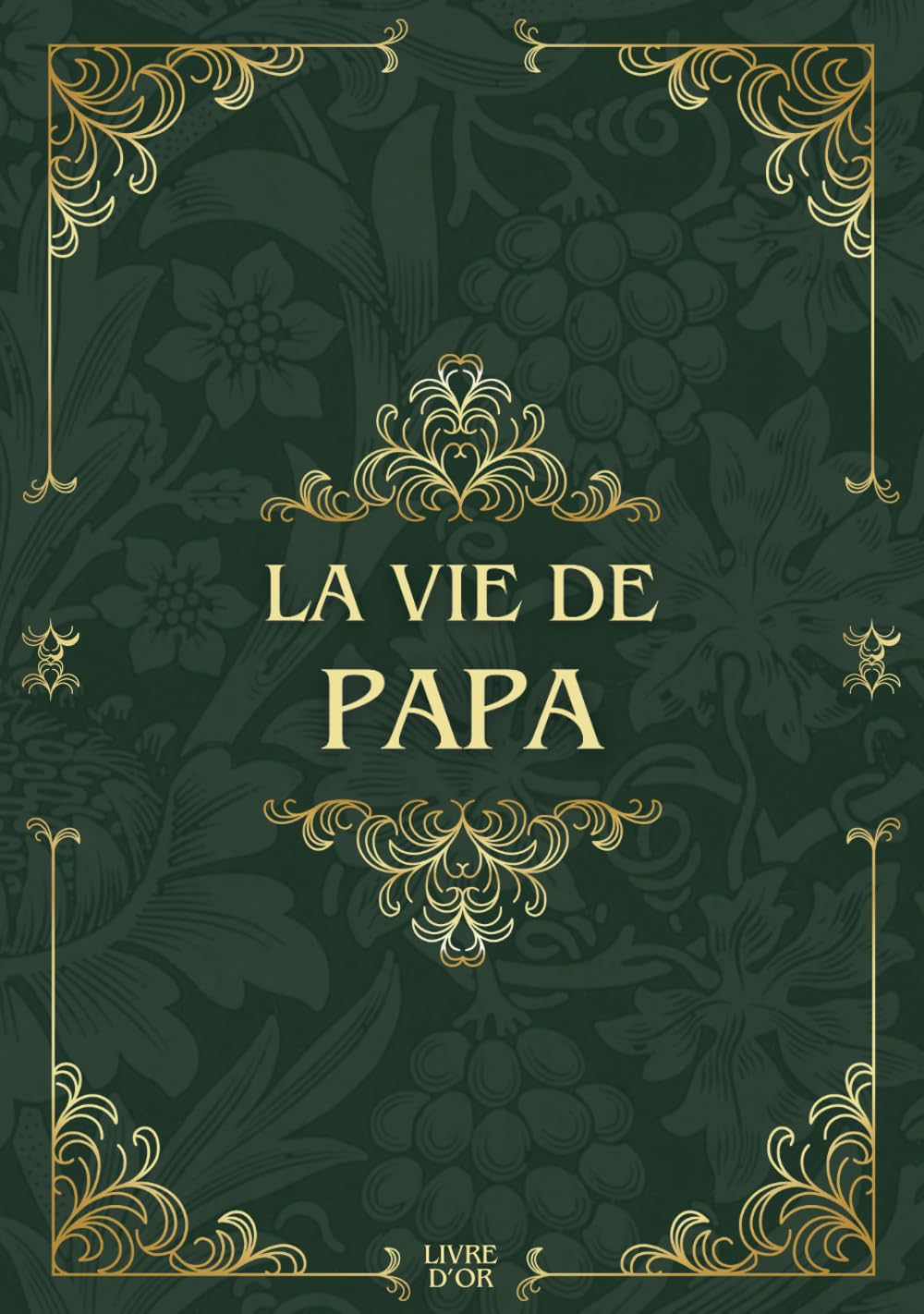 La vie de papa: Sa Vie, Son Histoire et Ses Souvenirs - Livre souvenir à remplir pour laisser un héritage à sa famille - Livre d'or - Cadeau Original à Offrir book