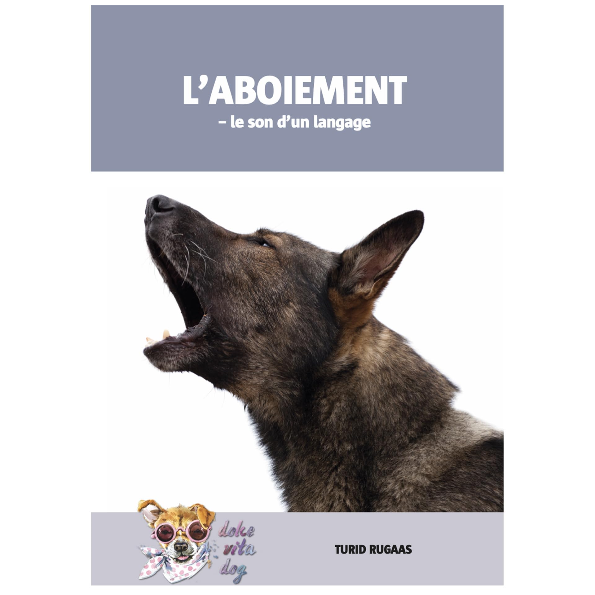 L'aboiement, le son d'un langage - Turid Rugaas book