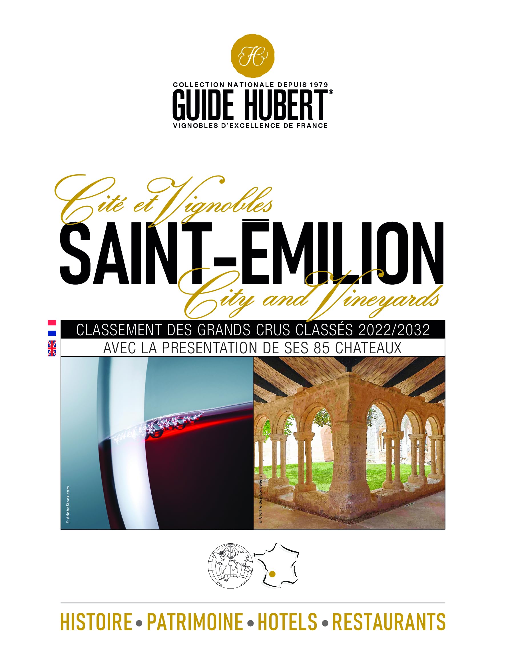 Guide Hubert, Cités et Vignobles Saint-Emilion, Classement des Grands Crus Classés 2022/2032, avec la présentation de ses 85 Châteaux book