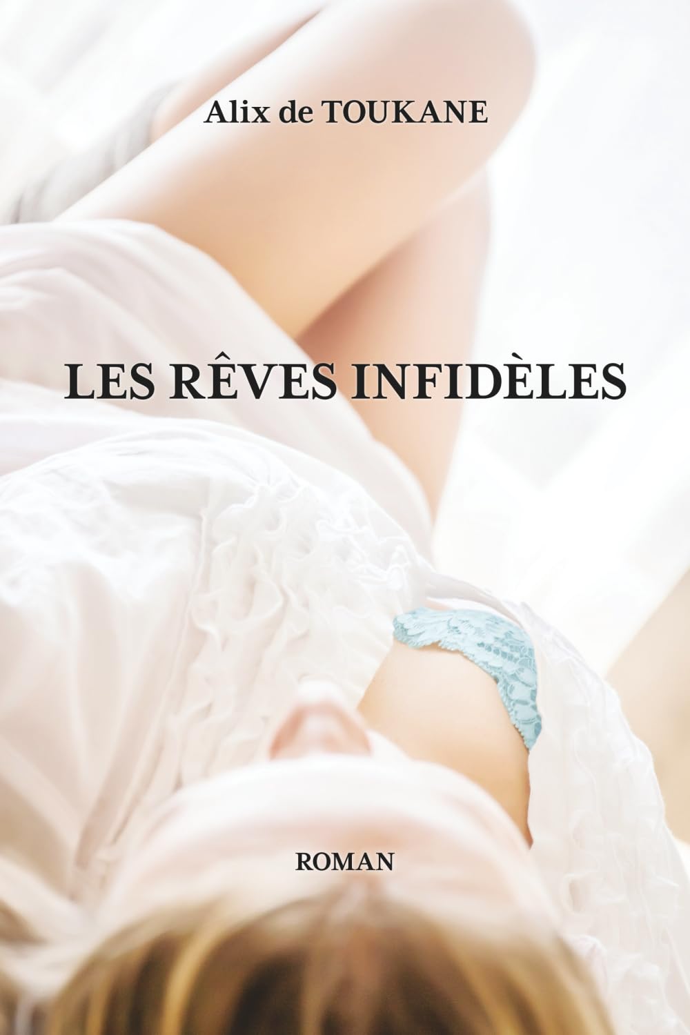 Les Rêves Infidèles: Libertinage et soumission : les désirs brûlants d’une femme libre book
