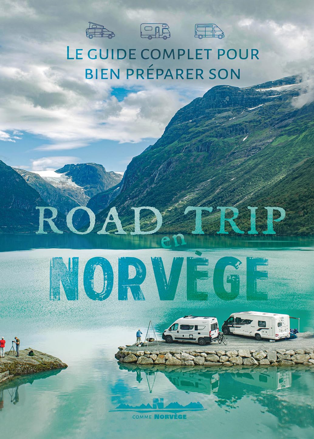 Le guide complet pour bien préparer son road trip en Norvège book