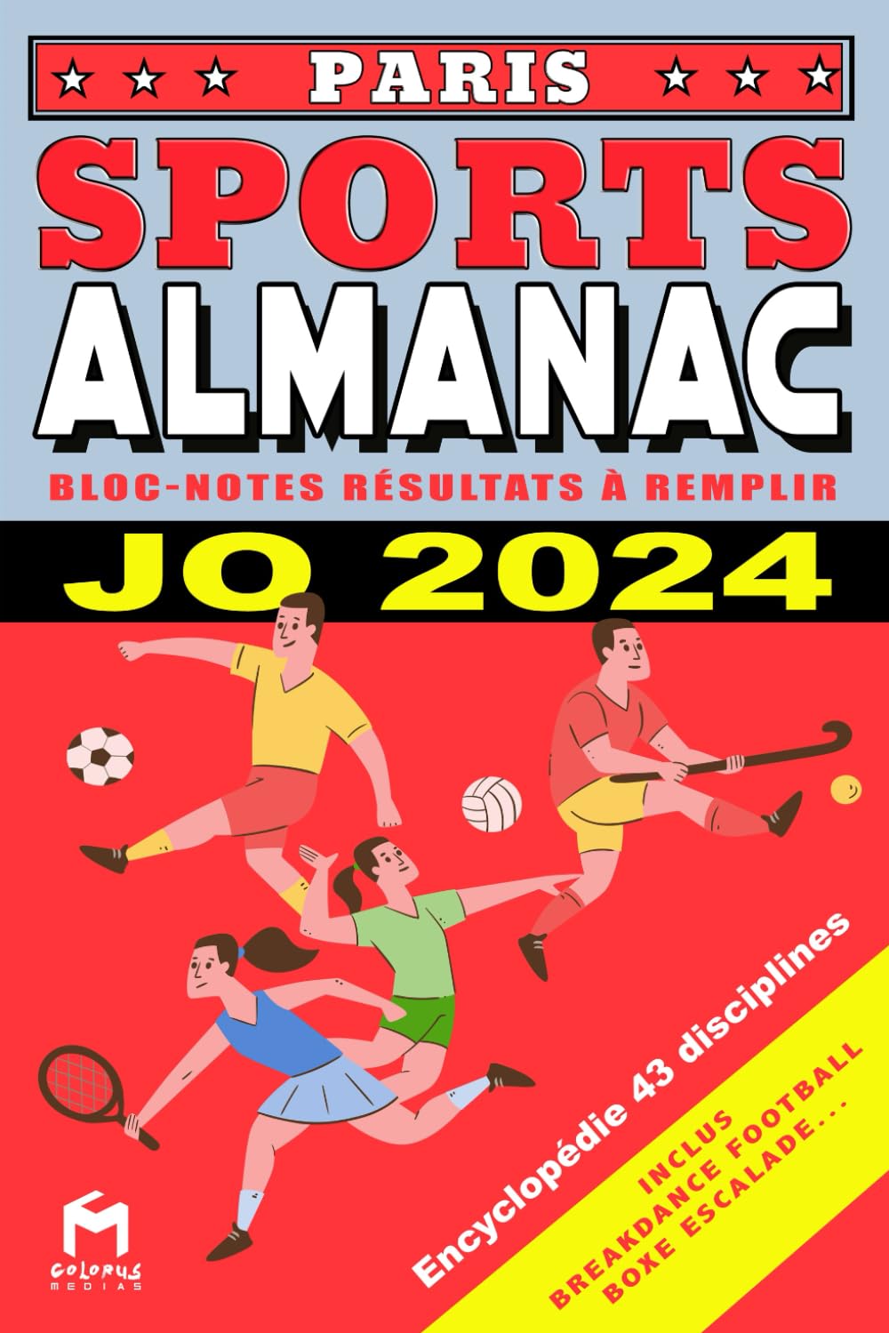 Sports ALMANAC JO PARIS 2024 les 43 disciplines encyclopédie résultats sportifs médailles des Jeux Olympiques à remplir: L'almanach des sports Paris ... les disciplines sportives des Jeux Olympiques Leisure & Fun