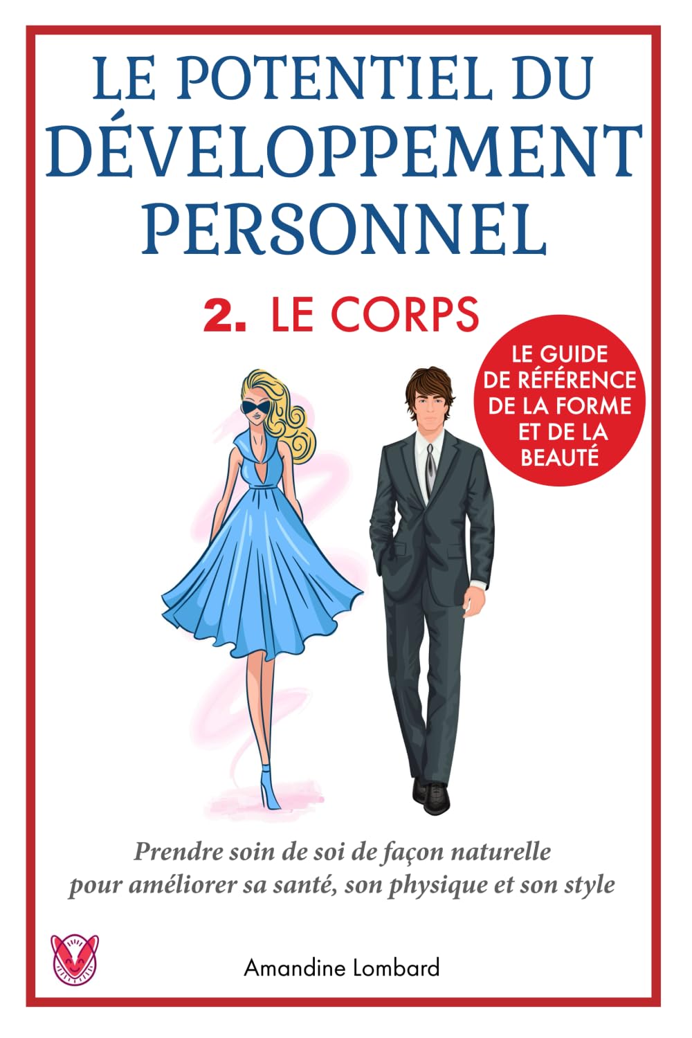 Le Potentiel du développement personnel - 2. Le Corps: Le guide de référence de la forme et de la beauté book