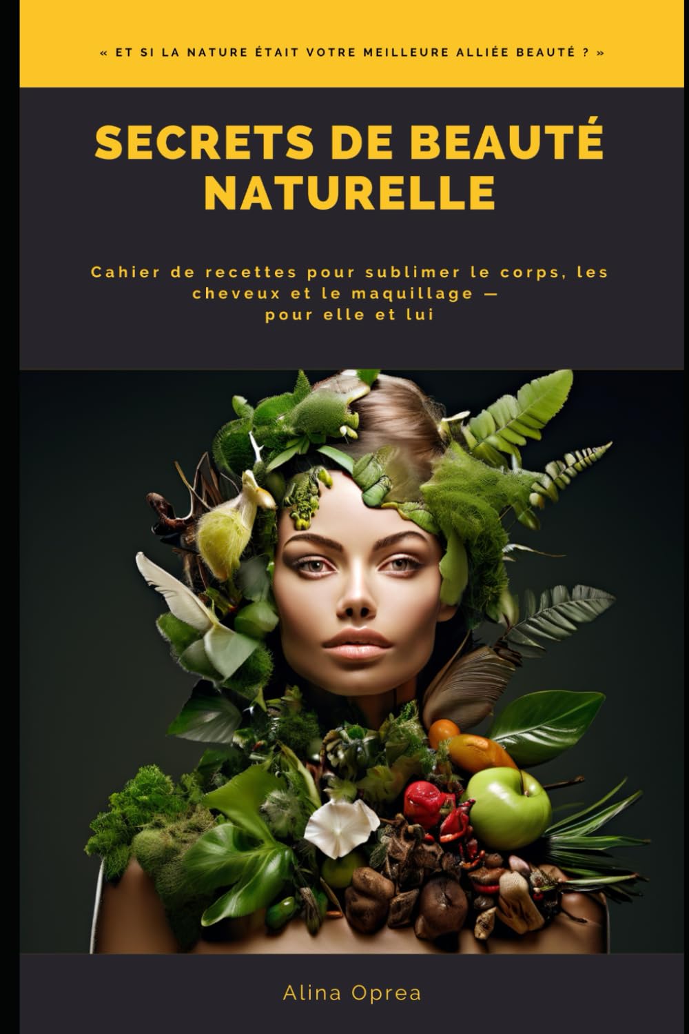 SECRETS DE BEAUTE NATURELLE: Cahier de recettes pour sublimer le corps, les cheveux et le maquillage — pour elle et lui book