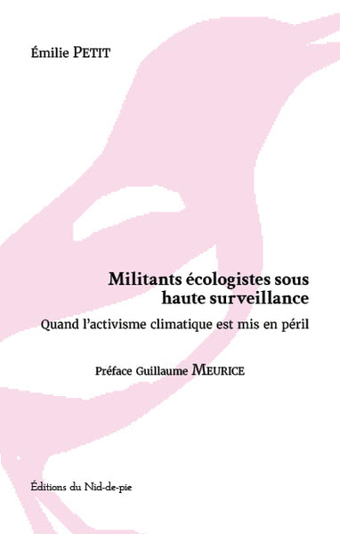 Militants écologistes sous haute surveillance : quand l'activisme climatique est mis en péril Books