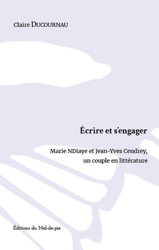 Écrire et s’engager: Marie NDiaye et Jean-Yves Cendrey, un couple en littérature Books