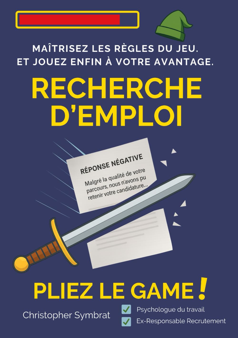 Recherche d'emploi : pliez le Game !: Guide d'un psychologue du travail expert en recrutement book