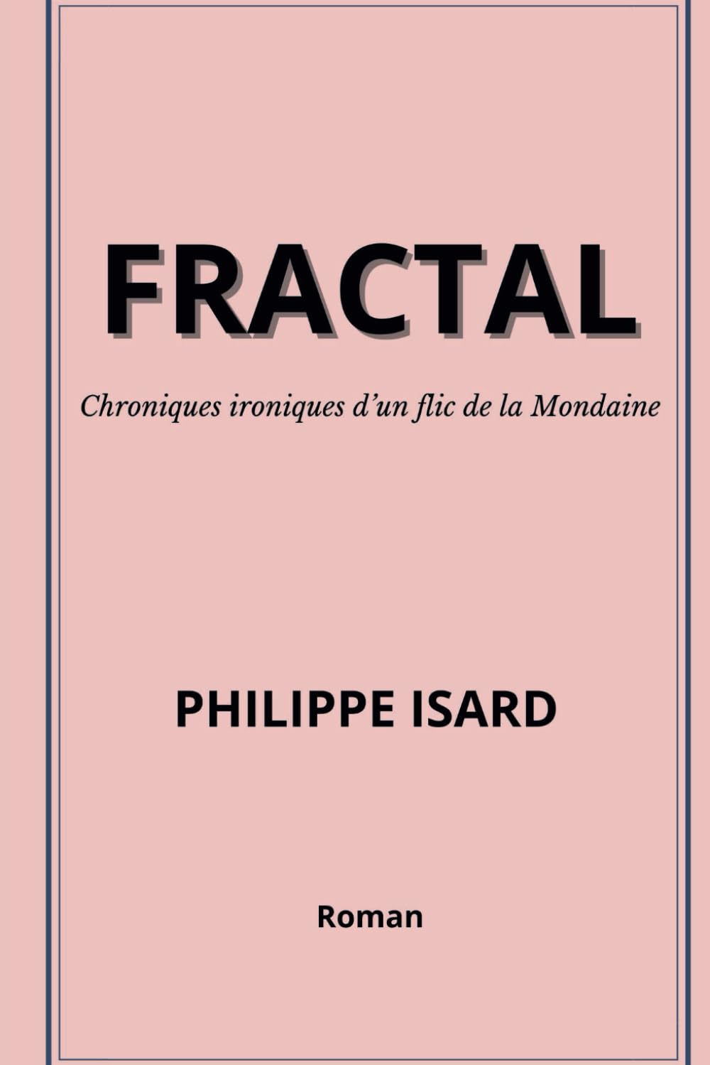 FRACTAL: Chroniques ironiques d'un flic de la Mondaine book