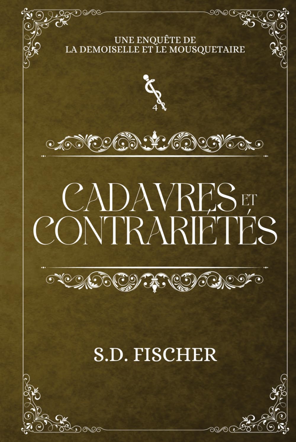 Cadavres et contrariétés: Un cosy-mystery pétillant teinté de romance (La demoiselle et le mousquetaire, Band 4) Historical Fiction
