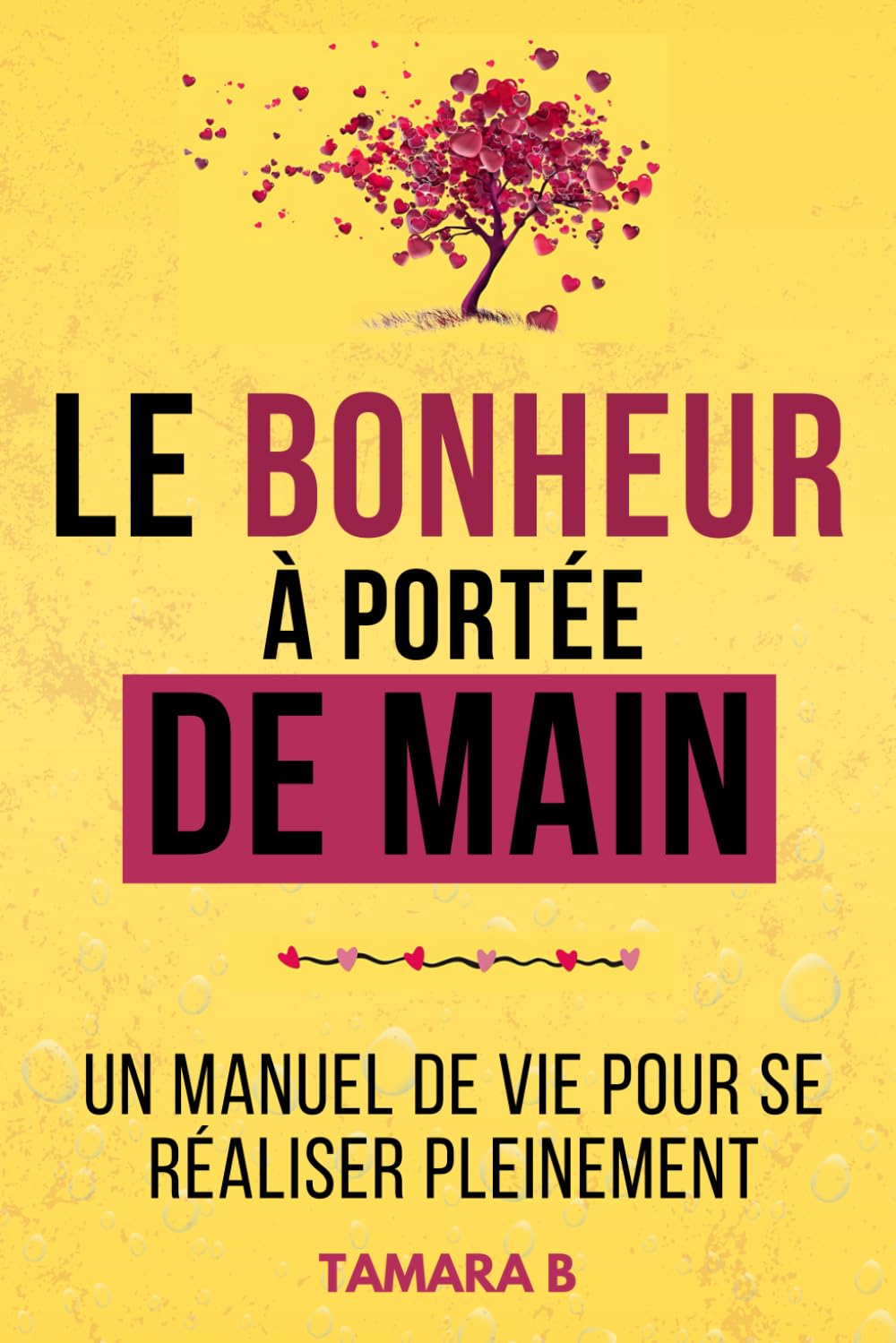 Le bonheur à portée de main: Un manuel de vie pour se réaliser pleinement book