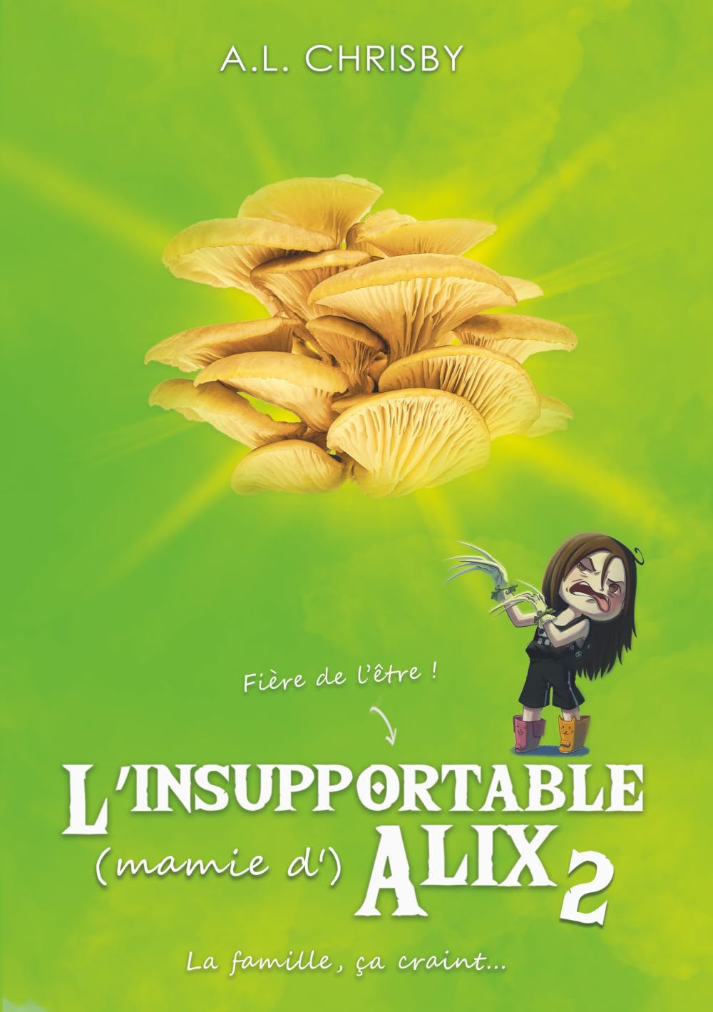 L'insupportable (mamie d') Alix: Tome 2 - La famille, ça craint... book