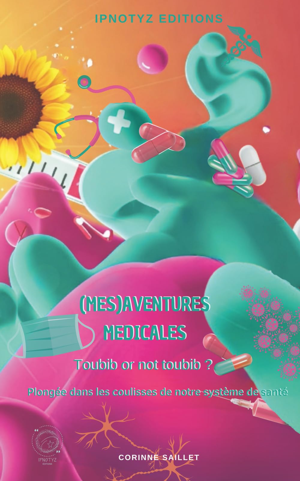 (MES)AVENTURES MEDICALES: Toubib or not toubib ? - Plongée dans les coulisses de notre système de santé book