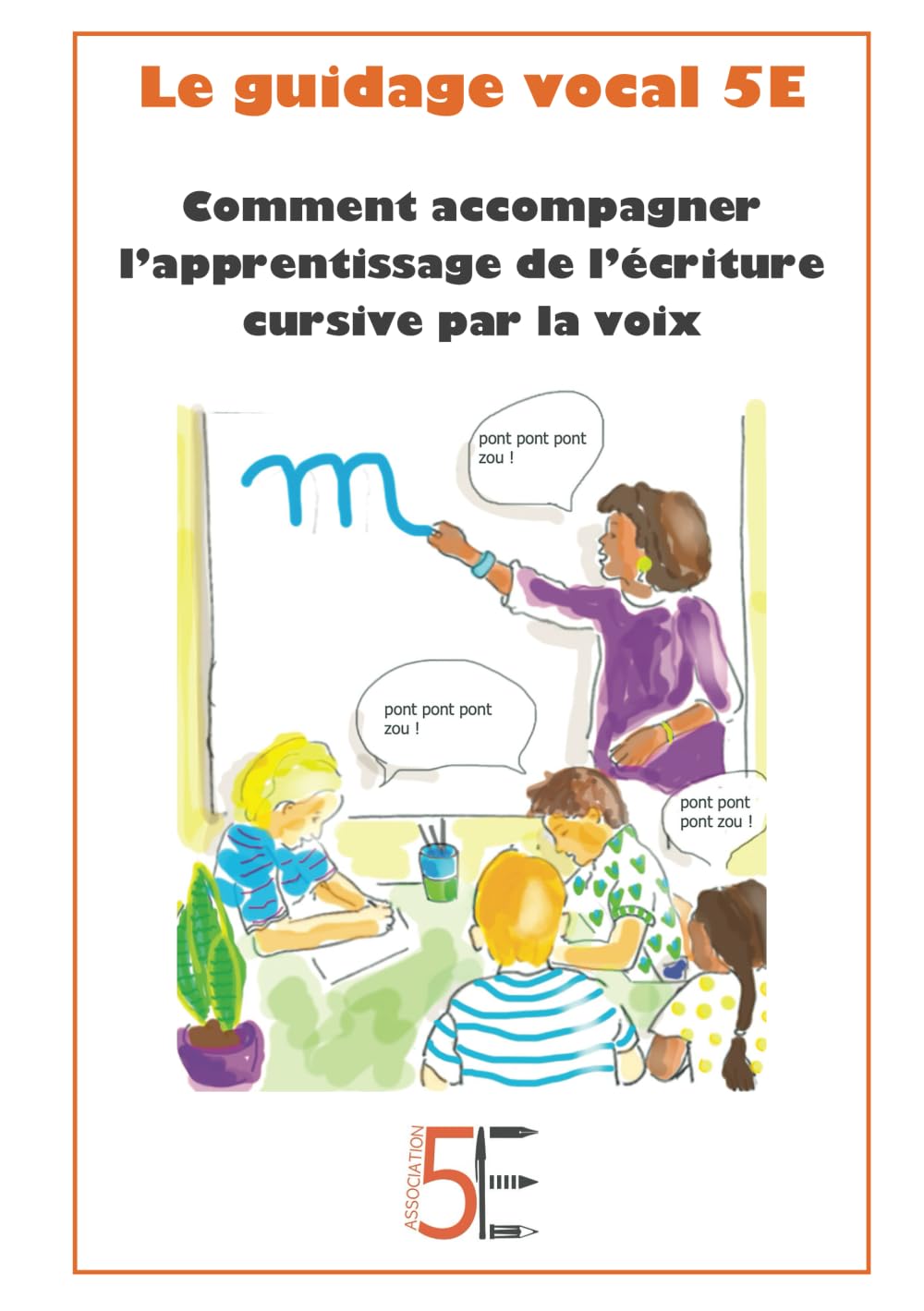 Le guidage vocal 5E: Comment accompagner l'apprentissage de l'écriture cursive par la voix Books