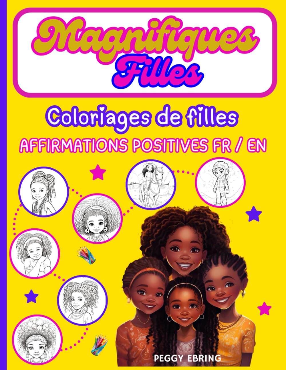 Cahier de coloriage pour enfant Magnifiques Filles: Livre de coloriage fille afro - Affirmations positives français & anglais pour booster la ... de soi - Développer la pensée positive book
