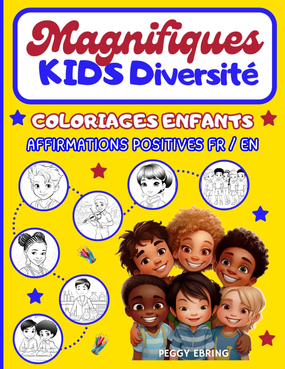 Cahier de coloriage pour enfant Magnifiques Kids Diversité: Livre de coloriage garçons et filles - Affirmations positives français & anglais pour ... la pensée positive - Célébrer la diversité book