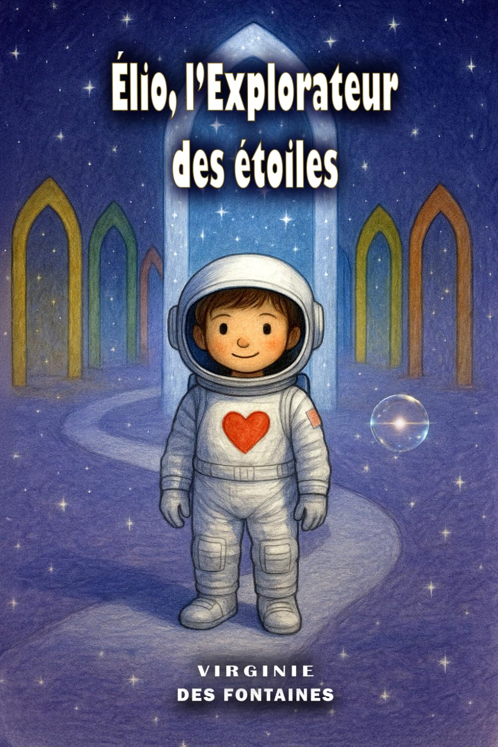 Élio l'Explorateur des étoiles: Livre pour enfants de 8 ans à 12 ans | Une histoire inspirante sur le courage, la force intérieure et la confiance en soi,... Adapté à un garçon hypersensible ou timide book