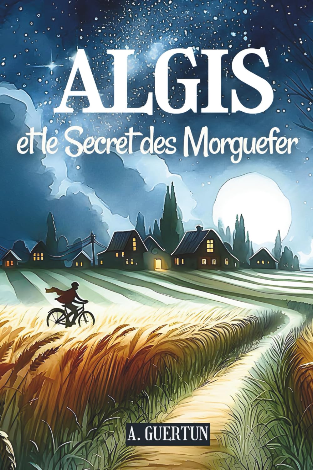 Algis et le Secret des Morguefer - Une aventure Magique - Roman pour enfants de 9, 10, 11, 12 ans : Aventure et Fantastique Novels & Short Stories
