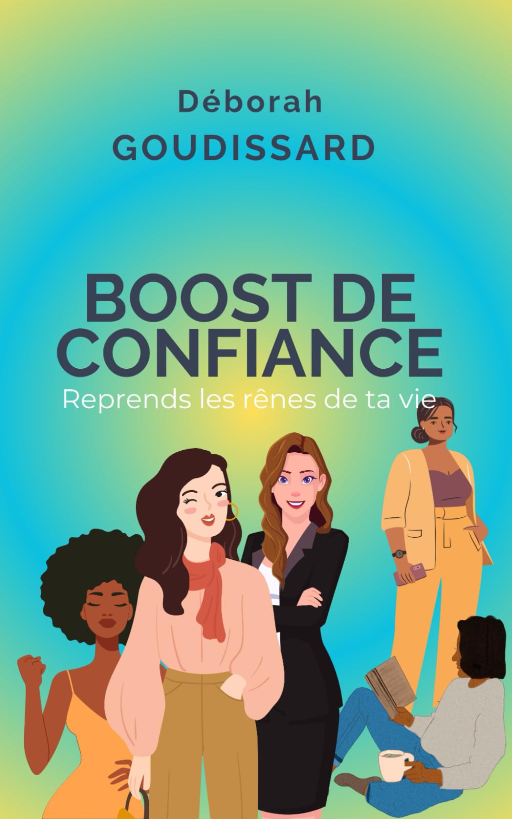 Boost de confiance: Reprends les rênes de ta vie book