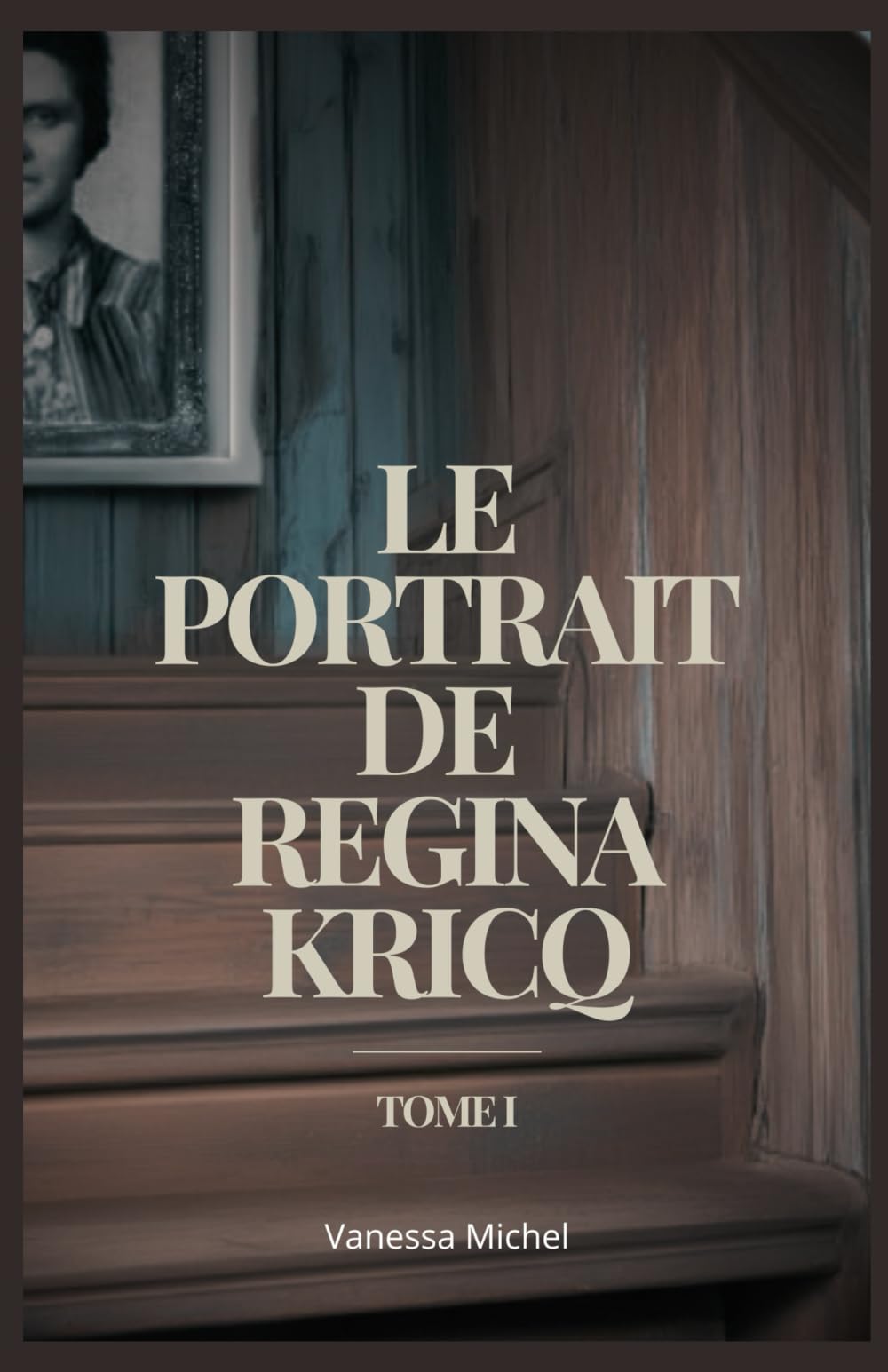 Le portrait de Regina Kricq: Tome I book