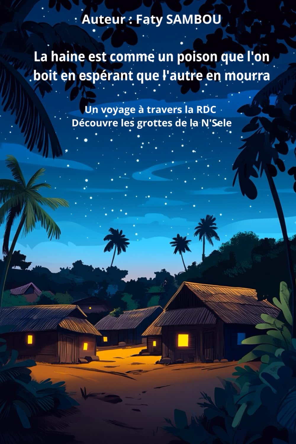 La haine est comme un poison que l'on boit en espérant que l'autre en mourra: Un voyage à travers la République Démocratique du Congo, Découvre les anciennes grottes de la N'Sele book