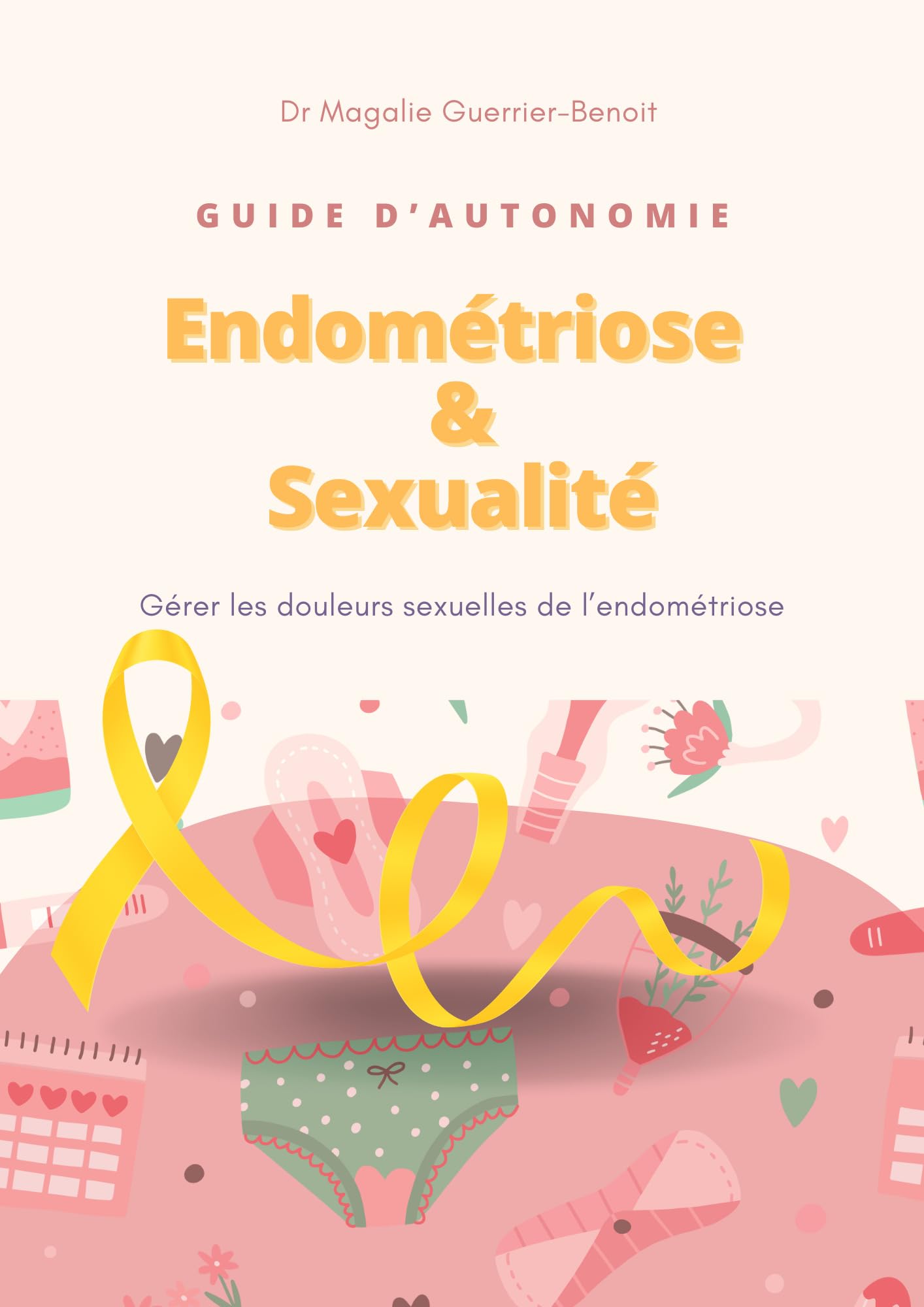 Guide d'autonomie Endométriose et Sexualité: Gérer les douleurs sexuelles de l'endométriose book