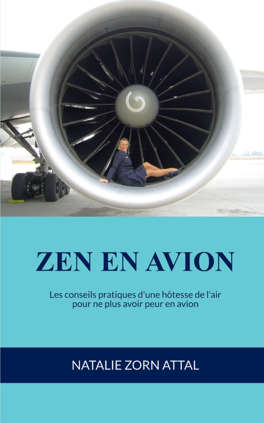 ZEN EN AVION: Les conseils pratiques d’une hôtesse de l’air pour ne plus avoir peur en avion Business, Finance & Career