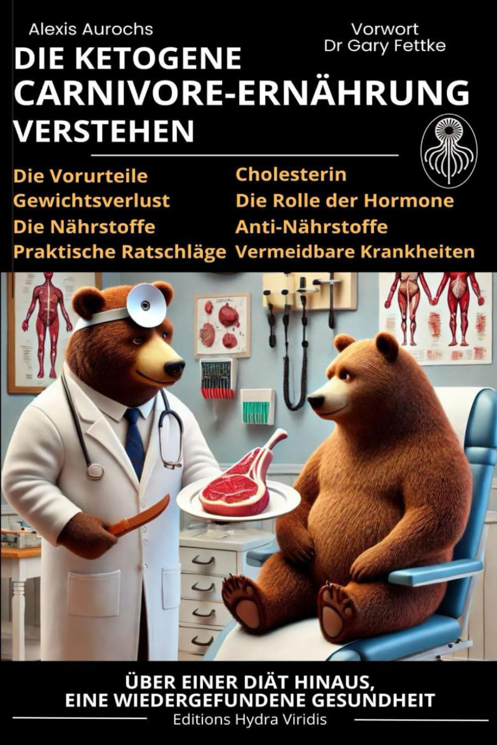 Die ketogene Carnivore-Ernährung verstehen: Jenseits einer Diät, eine wiedergefundene Gesundheit Health, Nutrition & Fitness