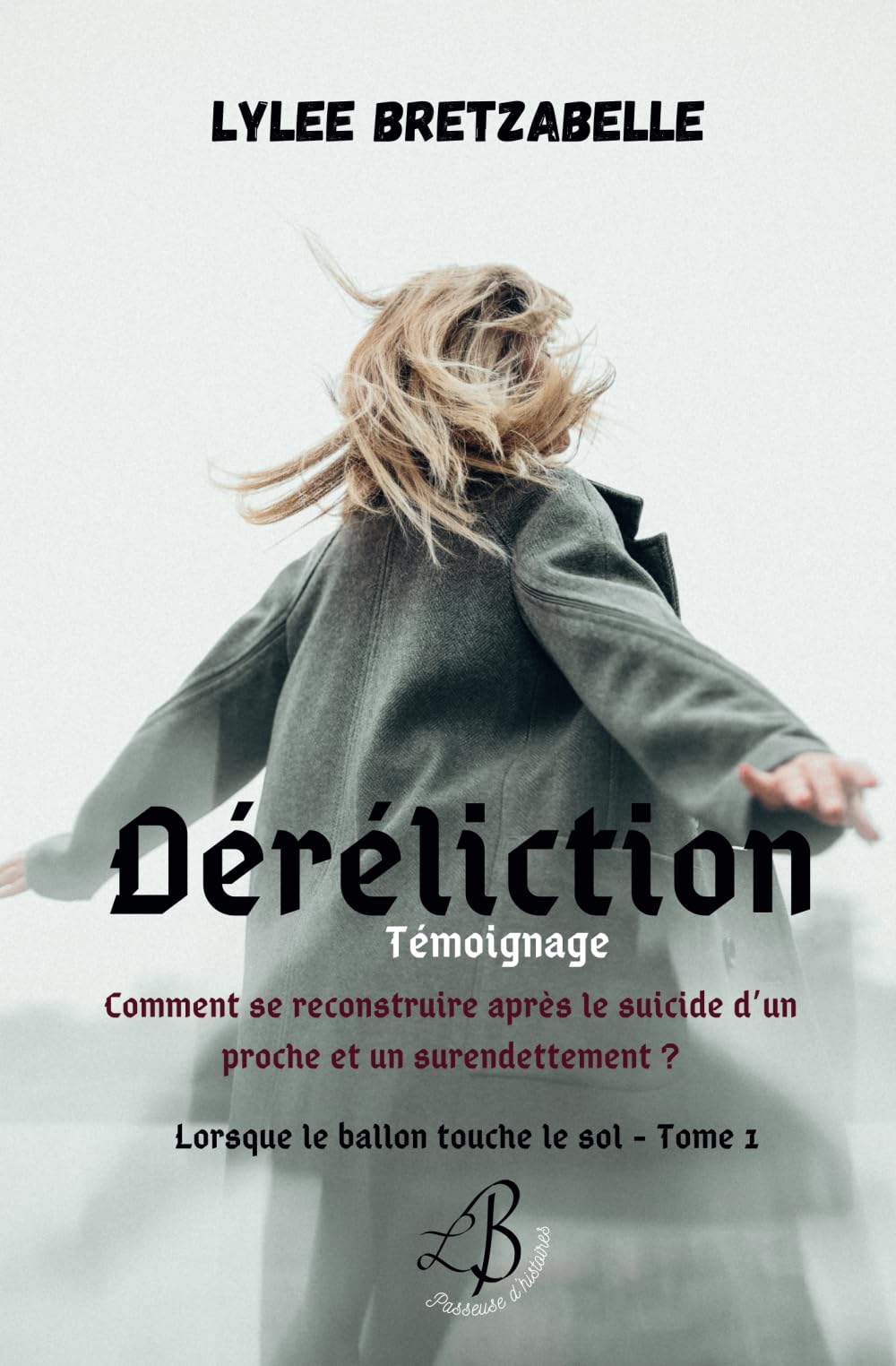 Déréliction: Comment se reconstruire après le suicide d’un proche et un surendettement ? book