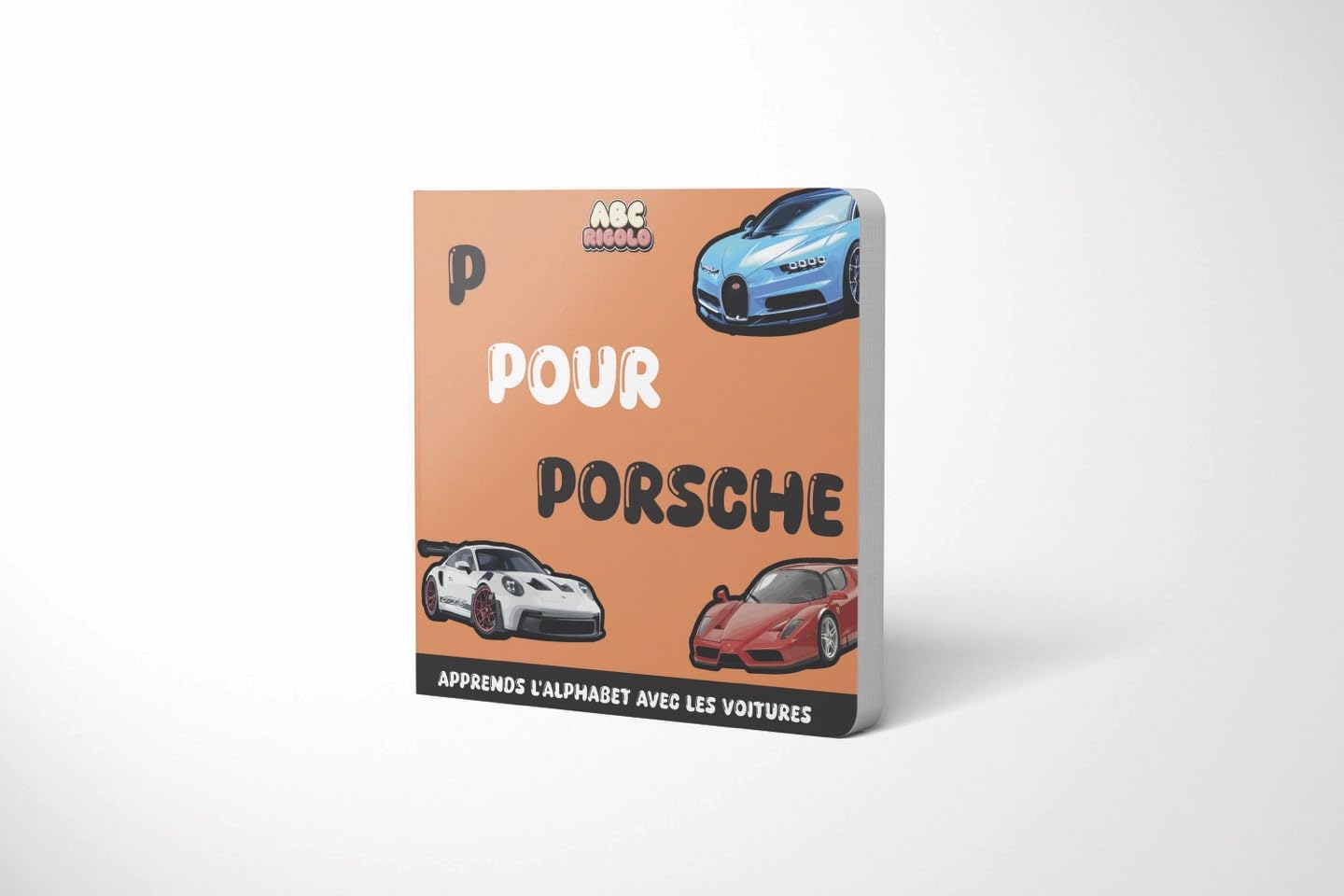 P pour Porsche - Apprends l'alphabet avec les Voitures book