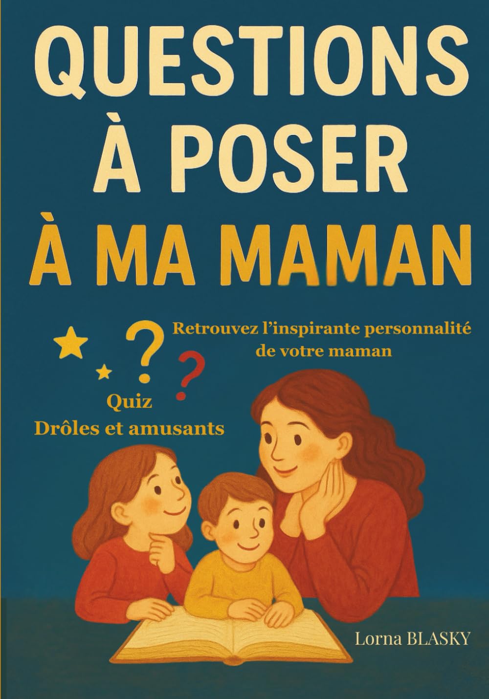 Questions à poser à ma maman: Retrouvez l'inspirante personnalité de votre maman book