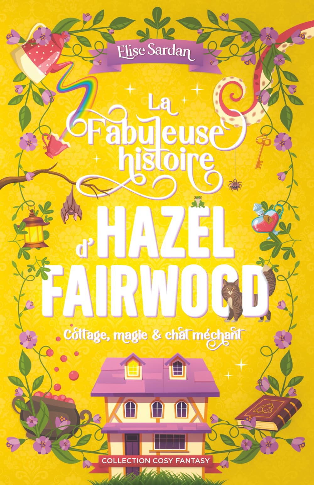 La Fabuleuse histoire d’Hazel Fairwood: cottage, magie & chat méchant (Collection Cosy Fantasy) Humour & Satire