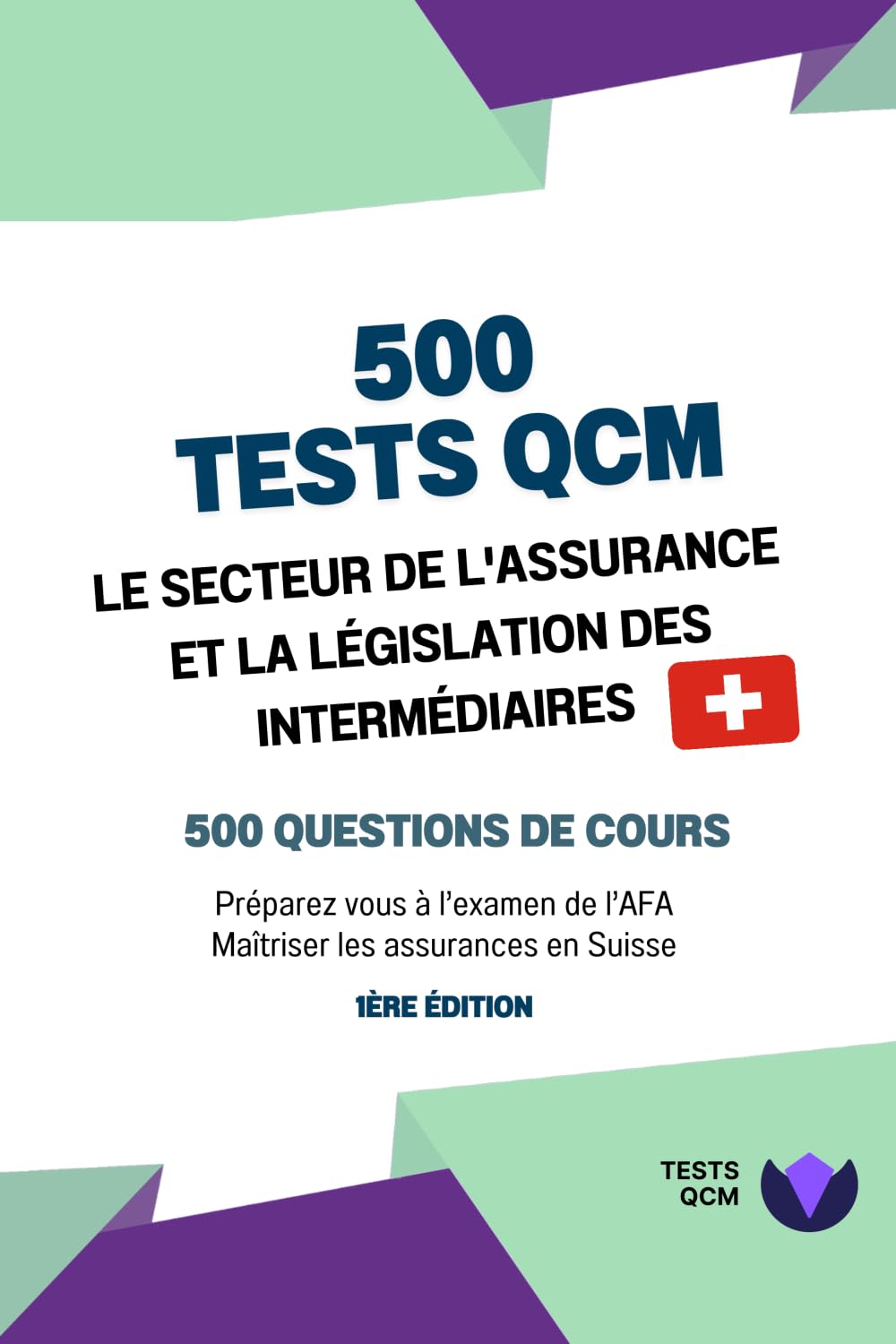 500 Tests QCM Le secteur de l'assurance et la législation des intermédiaires: 1ère édition book