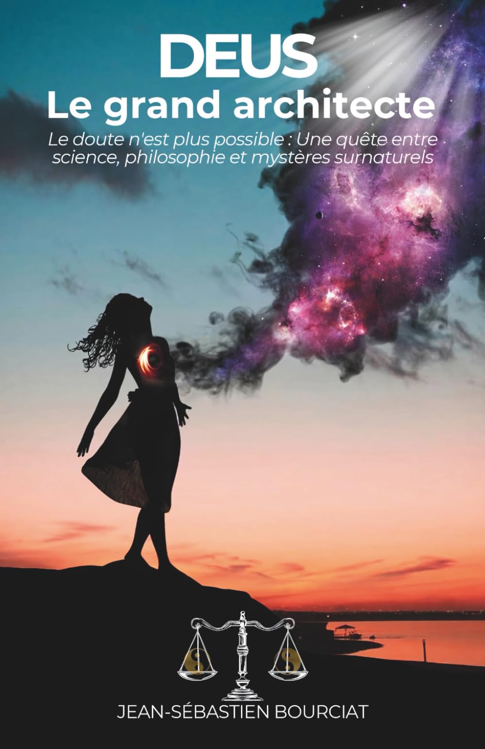 DEUS LE GRAND ARCHITECTE: Le doute n’est plus possible, une quête entre science, philosophie et mystères surnaturels book