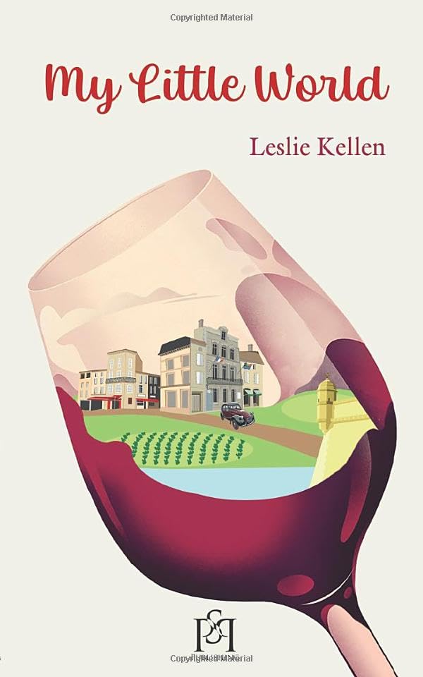 My Little World: Laughs & Life in Bordeaux Wine Country book