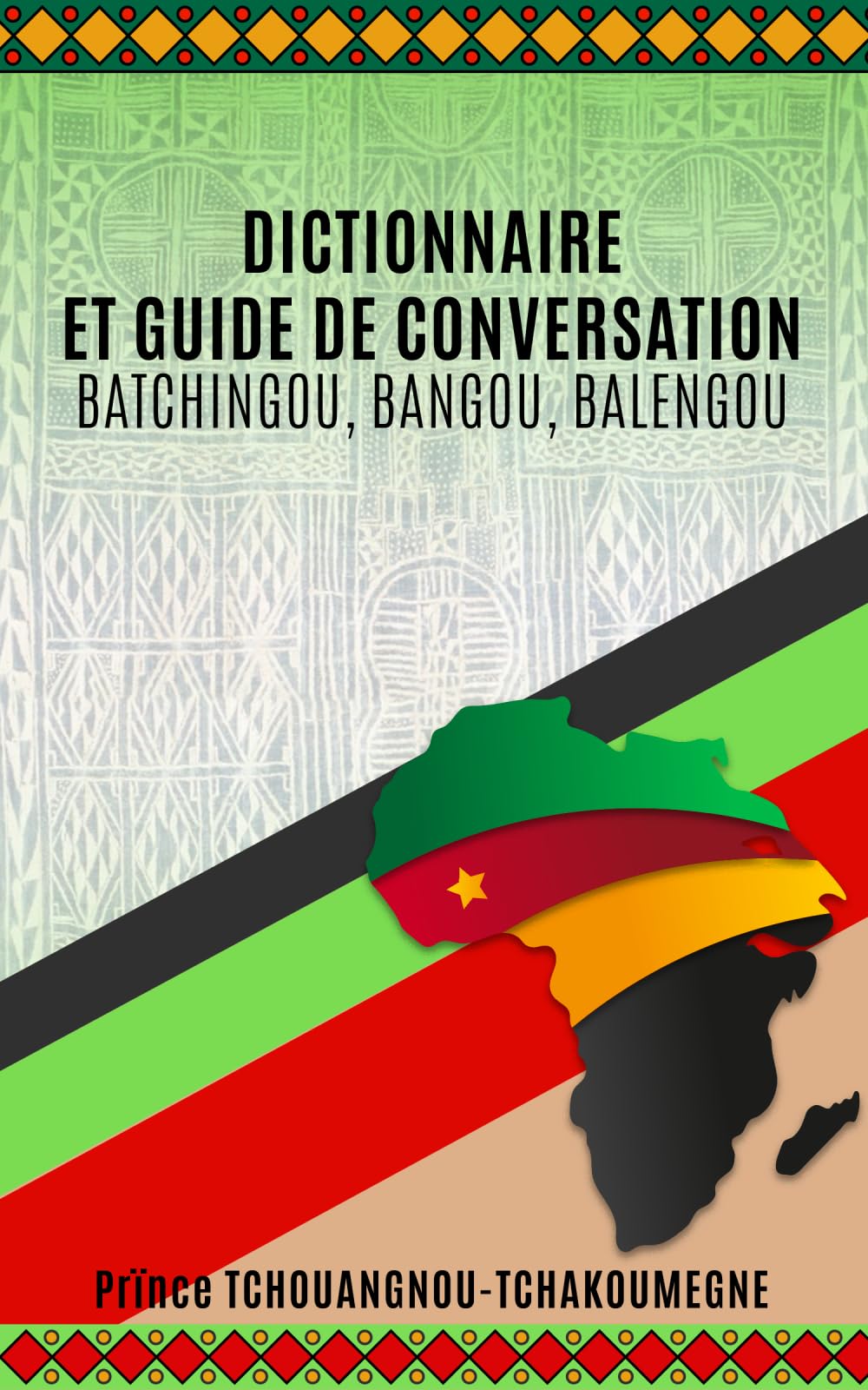 Dictionnaire et guide de conversation Batchingou, Bangou, Balengou: (Nouvelle édition 2025) book